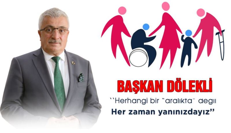 Başkan Dölekli’den 3 Aralık Dünya Engelliler Günü mesajı