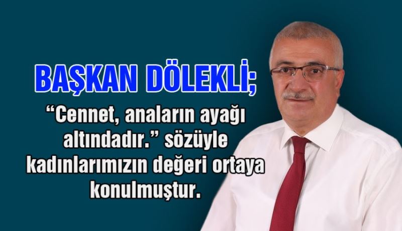 BAŞKAN DÖLEKLİ’DEN 5 ARALIK DÜNYA KADIN HAKLARI GÜNÜ MESAJI