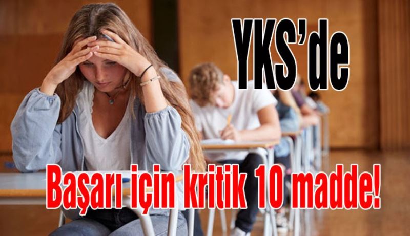 YKS’DE BAŞARI İÇİN KRİTİK 10 MADDE!