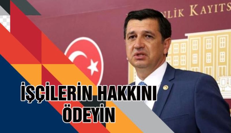 İŞÇİLERİN HAKKINI ÖDEYİN