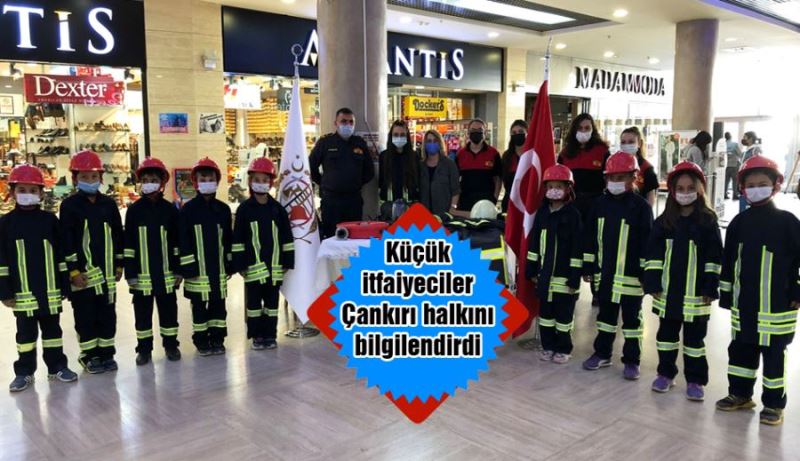 Küçük itfaiyeciler Çankırı halkını bilgilendirdi