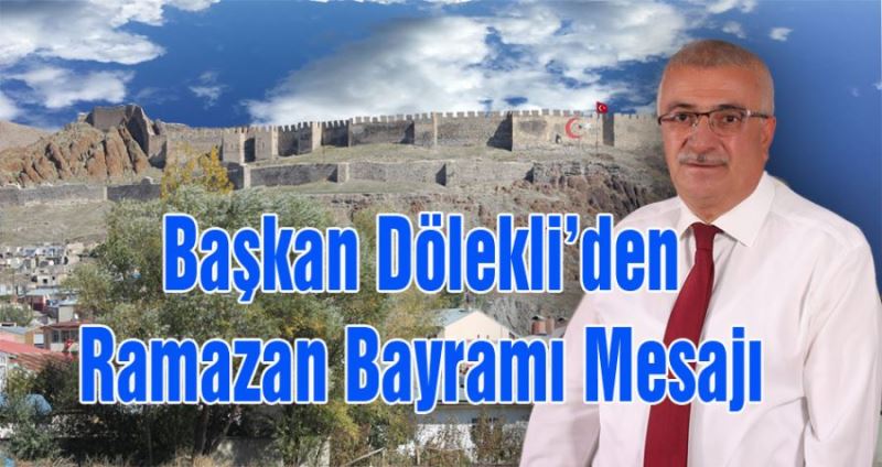 Belediye Başkanı Dölekli’den Ramazan Bayramı Mesajı