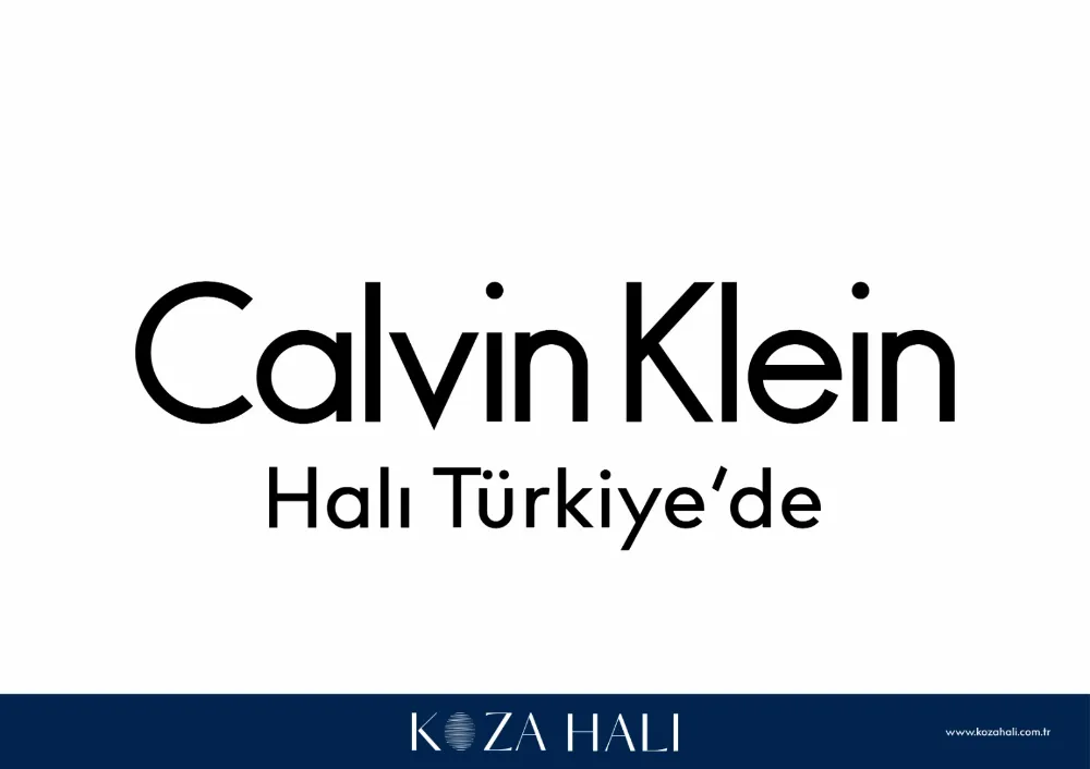 Koza Halı Sektörde Bir İlke İmza Atarak Calvin Klein Halının Türkiye Üretim ve Dağıtım Hakkını Süresiz Olarak Aldı