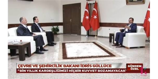 ÇEVRE VE ŞEHİRCİLİK BAKANI İDRİS GÜLLÜCE: