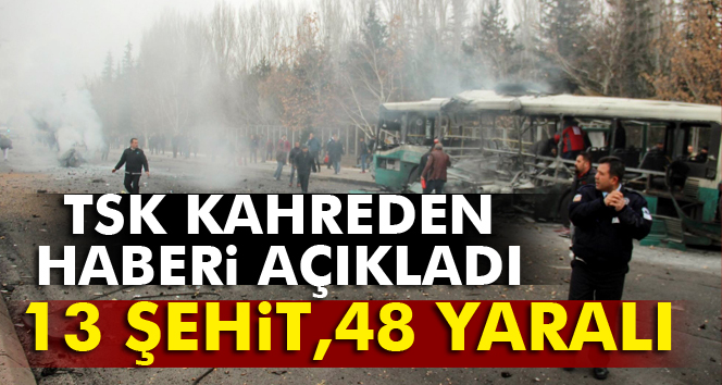 TSK: 13 personel şehit, 48 personel yaralı