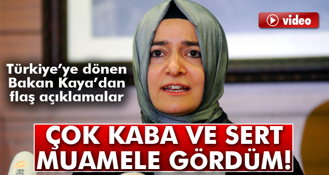 Bakan Kaya: Çok kaba ve sert bir müdahele ile karşı karşıya kaldık