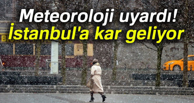 Meteoroloji uyardı! İstanbul`a kar geliyor |14 Ocak Pazar yurtta hava durumu