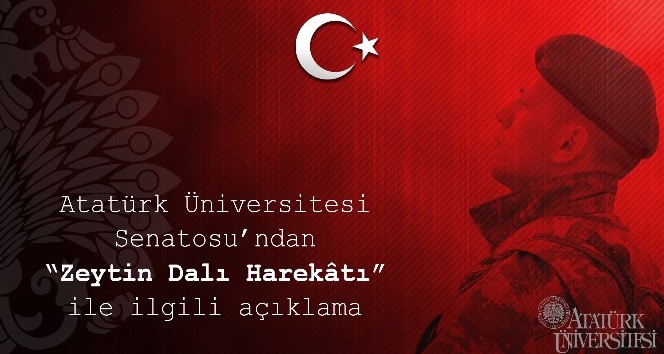 Atatürk Üniversitesi Senatosundan Zeytin Dalı Harekâtı açıklaması: