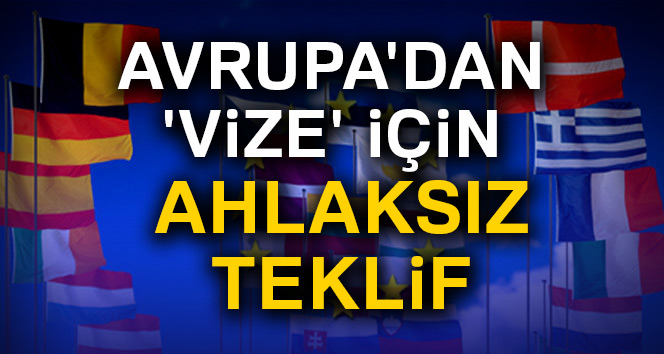 Avrupa`dan `vize` için ahlaksız teklif